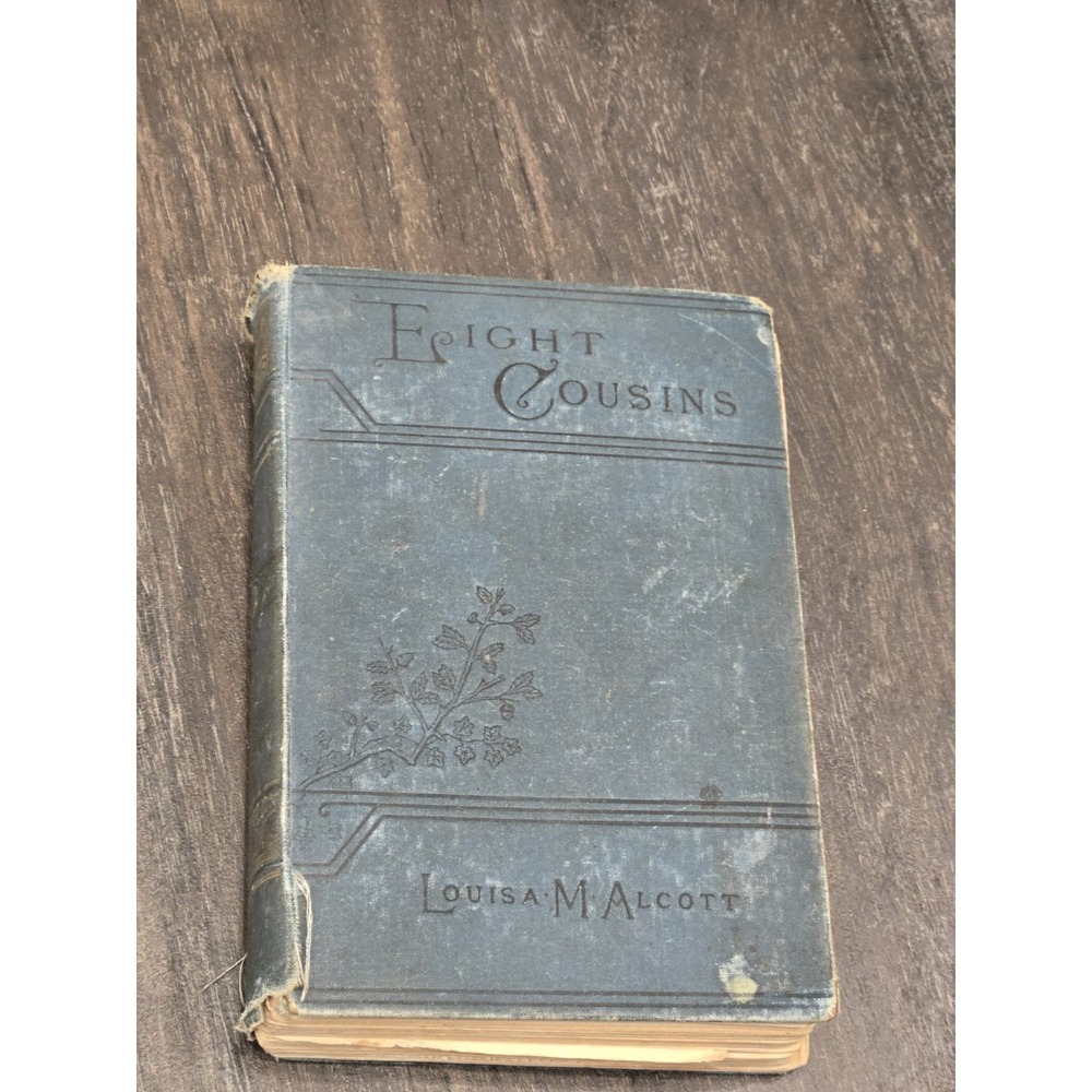 Vtg Eight Cousins by Louisa M Alcott - 1892 - B18 Antique Facsimile Signature